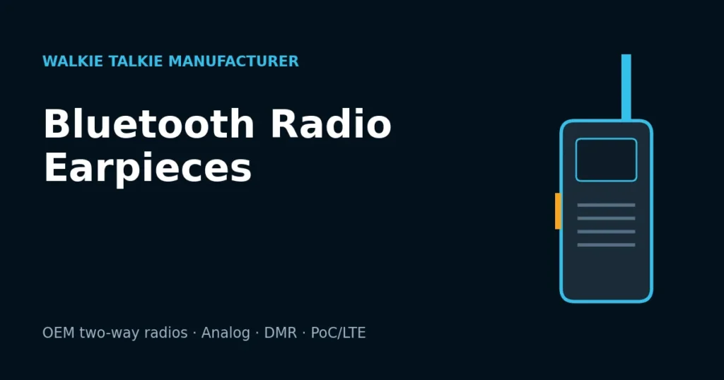 Bluetooth Walkie Talkies and Wireless Earpieces: A B2B Buyer’s Guide